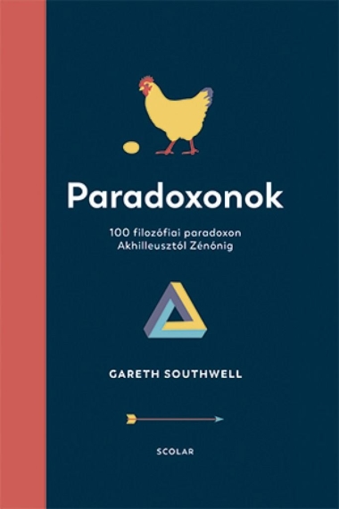 Paradoxonok - 100 filozófiai paradoxon Akhilleusztól Zénónig