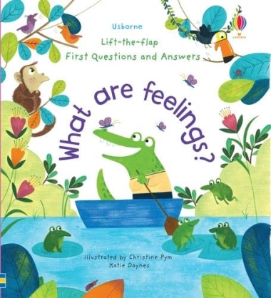 Lift-the-flap First Questions and Answers - What Are Feelings?