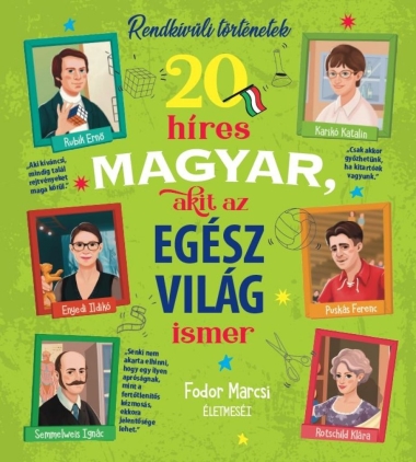 20 rendkívüli magyar, akit az egész világ ismer