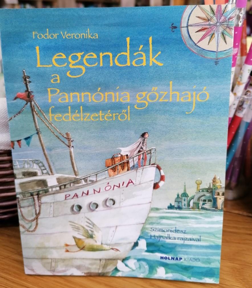 Fodor Veronika: Legendák a Pannónia gőzhajó fedélzetéről