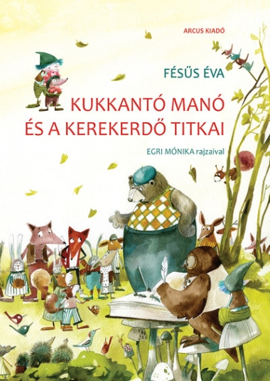 Kukkantó manó és a Kerekerdő titkai